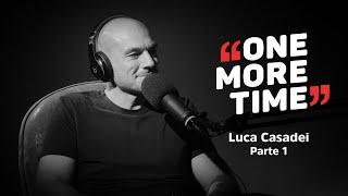 Luca Casadei, la mia storia: dall’infanzia al fallimento - Parte 1 - One More Time