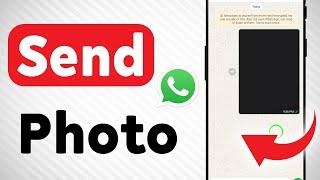 How To Send Photo On WhatsApp (Updated)