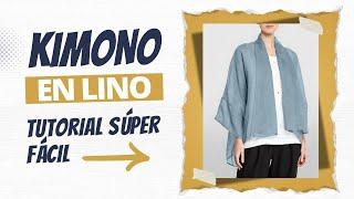 Kimono en Lino: Diseña y Confecciona a Tu Medida - TUTORIAL