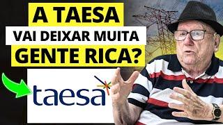 COMO A TAESA VAI TE DEIXAR RICO - TAEE11