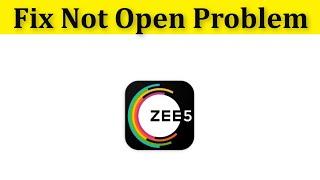 How To Fix ZEE5 App Not Open Problem Android || How To Fix ZEE5 App Not Working Problem Android