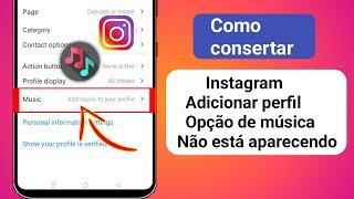 Como consertar a opção Adicionar música no perfil do Instagram que não está aparecendo em 2024