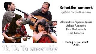 Rebetiko @Matrix met Ta Ta Ta ensemble