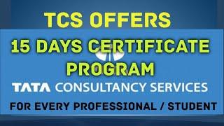 TCS LOCKDOWN : 15 DAYS CERTIFICATE COURSE FOR FREE