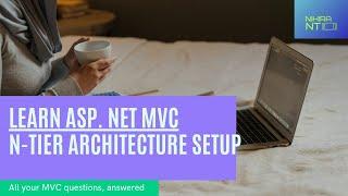 Learn MVC | Create N-Tier Architecture in MVC | ASP.NET MVC 2021