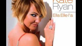 Ella elle l'a   Kate Ryan