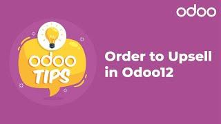 Odoo Tips - Order to Upsell in Odoo12