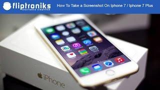 How To Take a Screenshot On Iphone 7 / Iphone 7 Plus - Fliptroniks.com