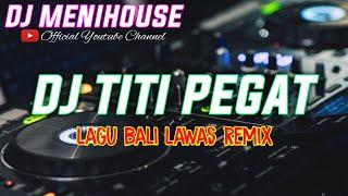 DJ TITI PEGAT REMIX FULLBASSS • RAY PENI • LAGU BALI LAWAS BY MENIHOUSE REMIX