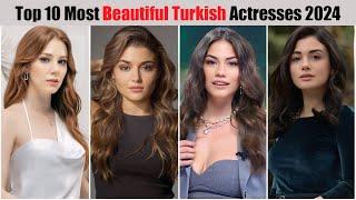 Top 10 Most Beautiful Turkish Actresses 2024