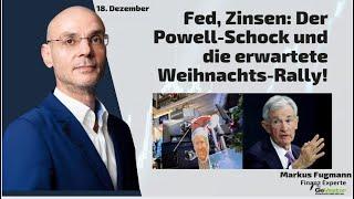 Fed, Zinsen: Der Powell-Schock und die erwartete Weihnachts-Rally! Marktgeflüster Teil 2