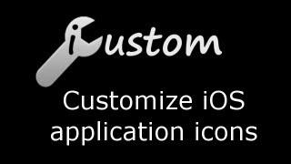 NO jailbreak tweak : Customize iOS app icons (iPhone & iPad) with iCustom