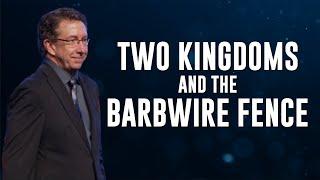 Two Kingdoms and the Barbwire Fence | Chas Stevenson | Houston Faith Church