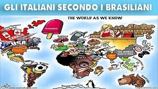 Cosa pensano i brasiliani di noi italiani