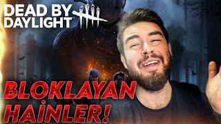 BLOKLAYAN HAİNLER! | Dead by Daylight