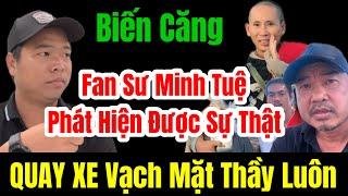  Biến Căng Fan Sư Minh Tuệ Phát Hiện Được Sự Thật QUAY XE Vạch Mặt Thầy Luôn #langthangduongpho