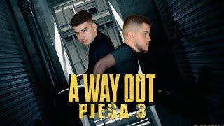 MAN FUND IKEM PREJ BURGUT | A WAY OUT | PJESA 3