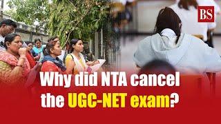 Why did NTA cancel the UGC-NET exam? | UGC-NET 2024 June cancelled