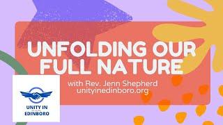 Unfolding Our Full Nature with Rev. Jenn Shepherd