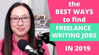 FREELANCE WRITING: The Top Ways to Find Freelance Writing Jobs in 2019