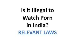 Watching Porn is illegal in India ? Know the relevant Laws I Supreme Court I