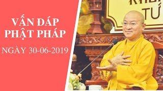 Vấn đáp Phật pháp ngày 30-06-2019 (LIVE) | Thích Nhật Từ