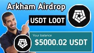 Arkham Airdrop || $5000 Free Arkham 2nd Round Airdrop | Arkham 2.0 Steps || USDT loot #arkham