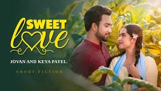 Sweet Love | সুইট লাভ | Farhan Ahmed Jovan । Keya Payel । New Bangla Natok 2024