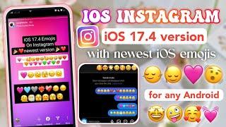 iOS 17.4 Instagram with newest iOS Emojis for Android