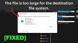 File is too large for destination file system {Fixed]