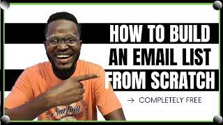 How to Build an Email List from Scratch [FREE]