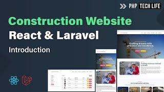 Construction Website using React & Laravel | Introduction | PHP Tech Life Hindi