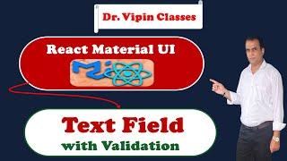 11. React Material UI Text Field with Validation | Dr Vipin Classes