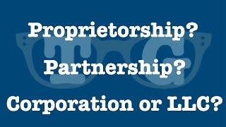 Should your Business be a Proprietorship, Partnership, or Corporation?