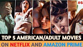 TOP 5  AMERICAN ADULT  MOVIES  ON NETFLIX & AMAZON PRIME HIN/ENG | WATCH ALONE  MOVIES  |  PART 6