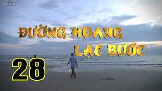 Đường Hoang Lạc Bước - Tập 28 | HTVC Phim HD hay Việt Nam 2024