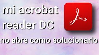 mi acrobat reader DC no funciona AQUÍ TIENES LA SOLUCIÓN 2020 / windows 7