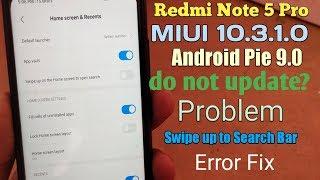 Redmi Note 5 Pro MIUI 10.3.1.0 Android Pie(p) Update bugs Do Not Update?Fix