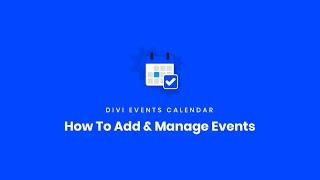 How To Add & Manage Events In The Events Calendar | Divi Events Calendar