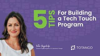 5 Tips for Building a Tech Touch Program