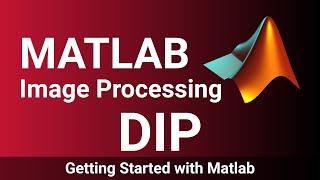 Getting Started with Image Processing Tool Box MatLab | Digital Image Processing