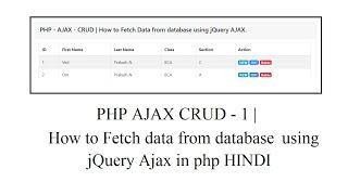 PHP AJAX CRUD - 1 | How to Fetch data from database using jquery ajax in php HINDI