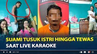 Kronologi Suami Tusuk Istri Hingga Tewas Saat Live Karaoke di Sumut, Cemburu Dengan Mantan Suami