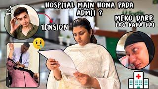 Dr ne hospital mai admit hone bole/ ghar wale sab huwe pareshanmummy ne liye tension roone lage