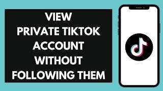 How To View Private TikTok Account Without Following (2023)