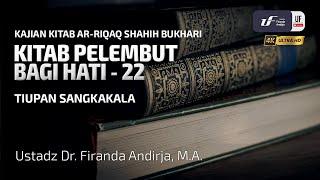 Syarah Kitab Ar-Riqaq #22: Tiupan Sangkakala - Ustadz Dr. Firanda Andirja M.A