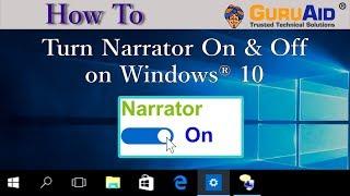 How to Turn Narrator On & Off on Windows® 10 - GuruAid