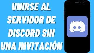 Cómo unirse al servidor de Discord sin una invitación