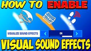 Enable Visual Sound Effects on Fortnite!