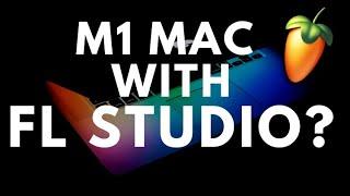 Mac M1 with FL Studio - Does it make sense?